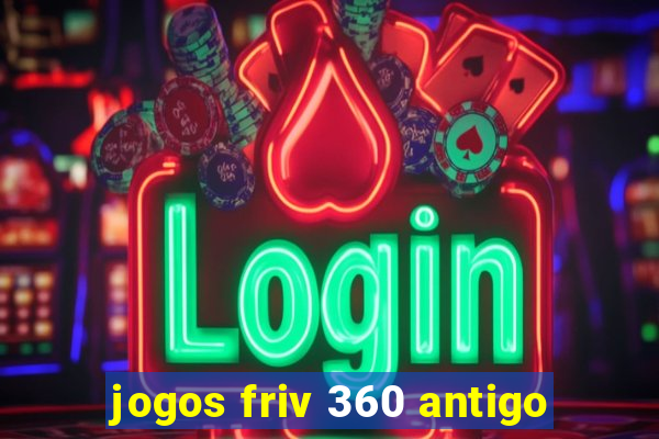 jogos friv 360 antigo